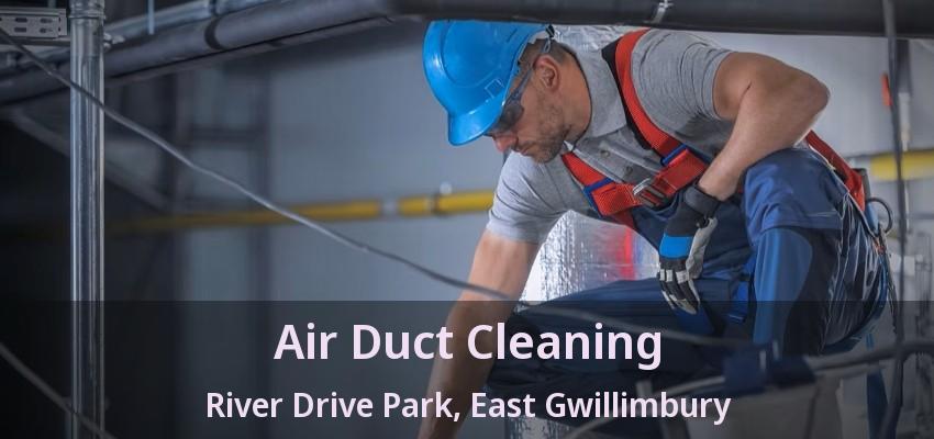 Air Duct Cleaning River Drive Park, East Gwillimbury - ON