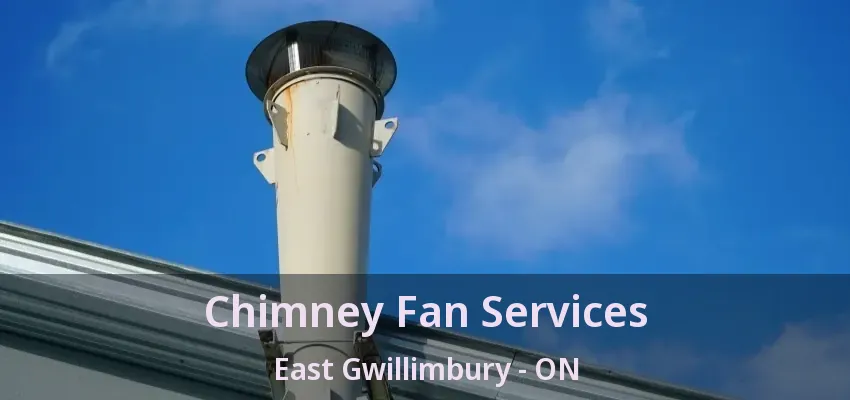 Chimney Fan Services East Gwillimbury - ON