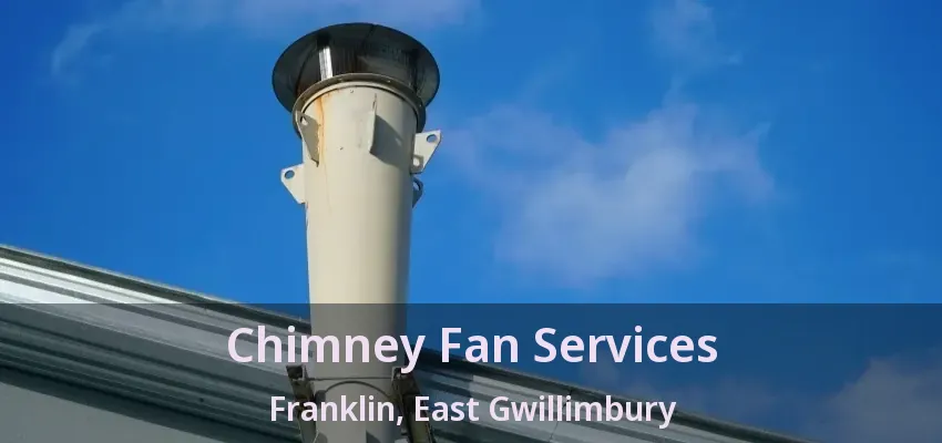 Chimney Fan Services Franklin, East Gwillimbury - ON