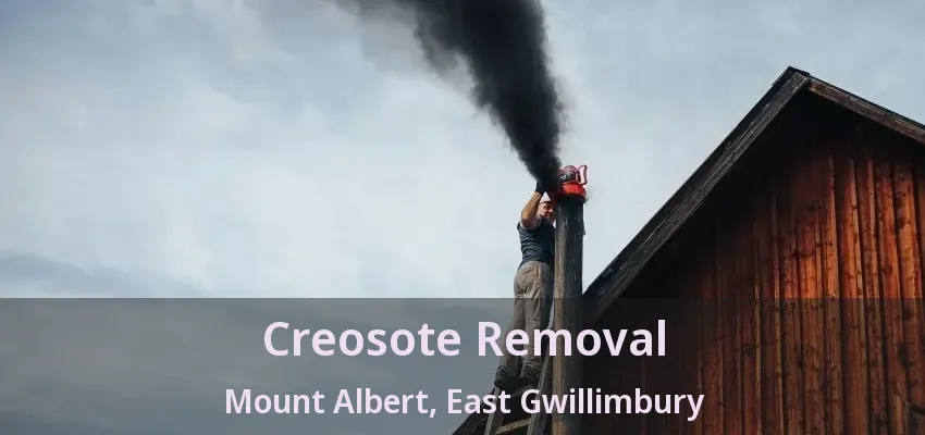 Creosote Removal Mount Albert, East Gwillimbury - ON