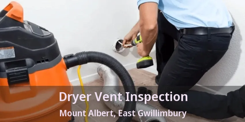 Dryer Vent Inspection Mount Albert, East Gwillimbury - ON