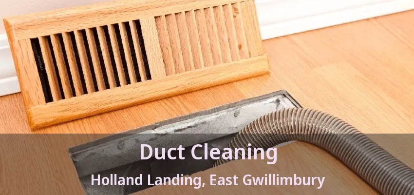 Duct Cleaning Holland Landing, East Gwillimbury - ON