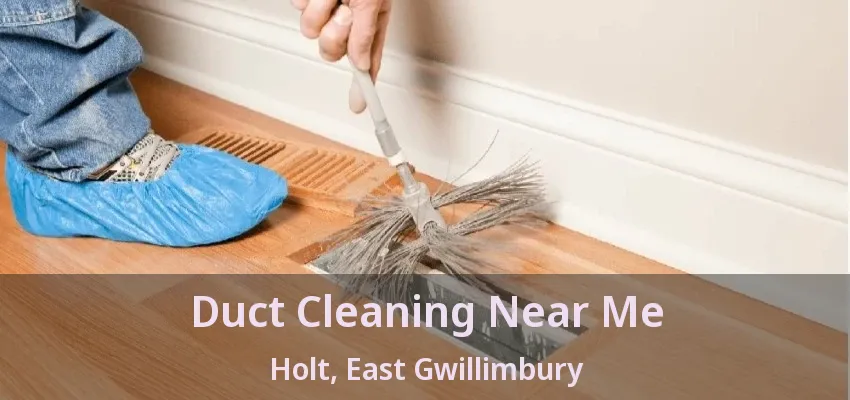 Duct Cleaning Near Me Holt, East Gwillimbury - ON