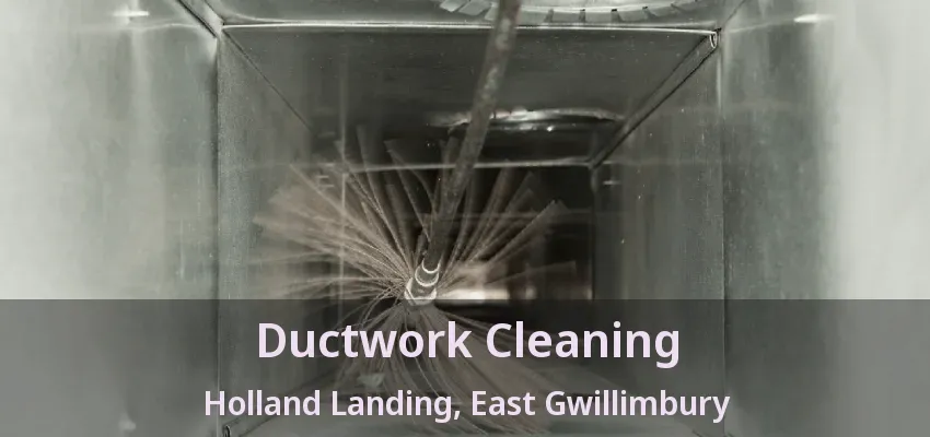 Ductwork Cleaning Holland Landing, East Gwillimbury - ON