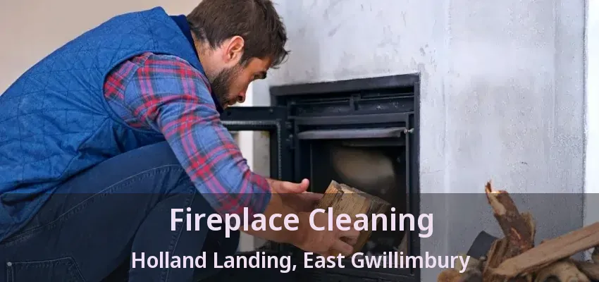 Fireplace Cleaning Holland Landing, East Gwillimbury - ON