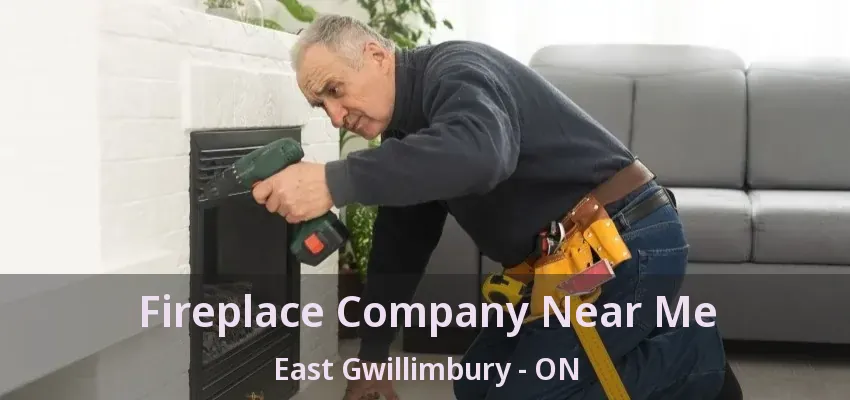 Fireplace Company Near Me East Gwillimbury - ON