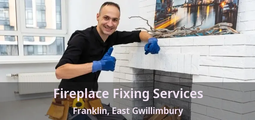 Fireplace Fixing Services Franklin, East Gwillimbury - ON