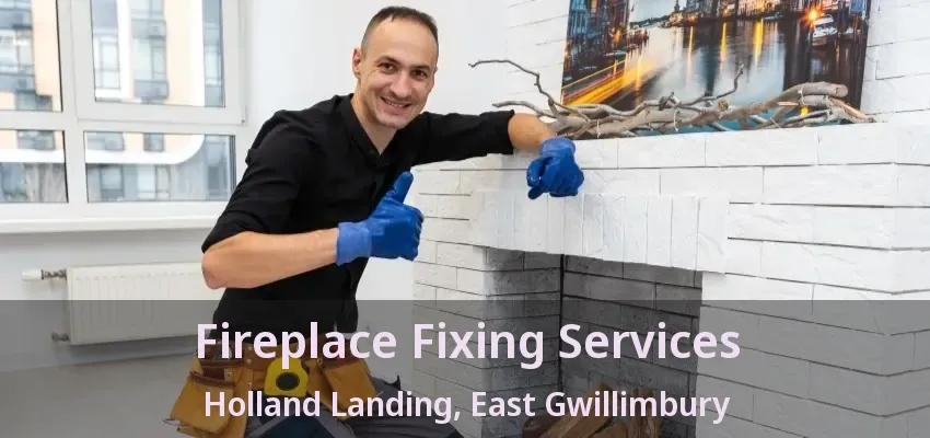 Fireplace Fixing Services Holland Landing, East Gwillimbury - ON