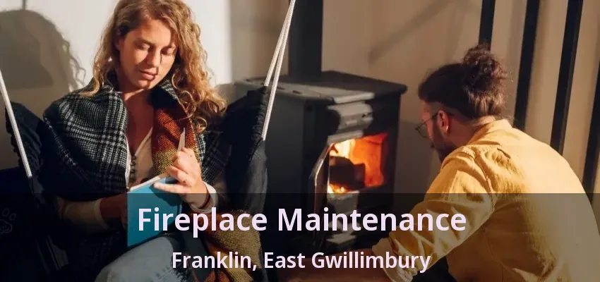 Fireplace Maintenance Franklin, East Gwillimbury - ON