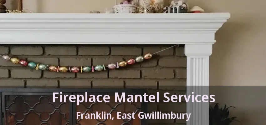 Fireplace Mantel Services Franklin, East Gwillimbury - ON