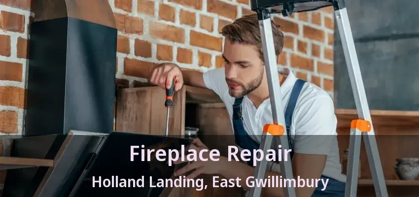 Fireplace Repair Holland Landing, East Gwillimbury - ON