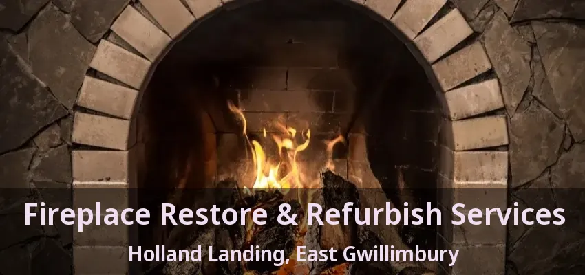 Fireplace Restore & Refurbish Services Holland Landing, East Gwillimbury - ON