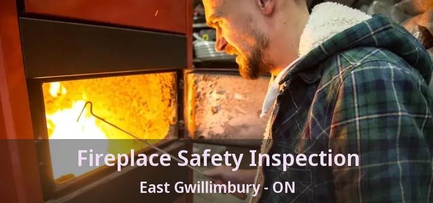 Fireplace Safety Inspection East Gwillimbury - ON
