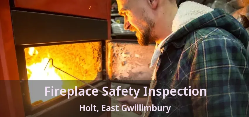 Fireplace Safety Inspection Holt, East Gwillimbury - ON