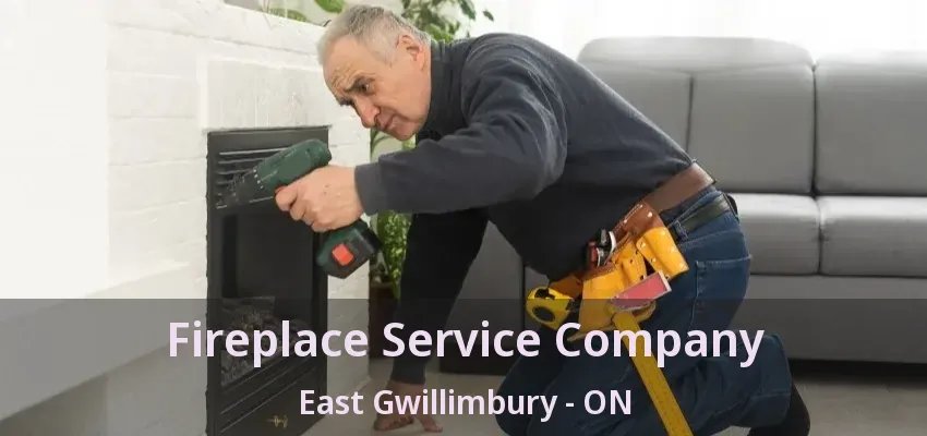 Fireplace Service Company East Gwillimbury - ON