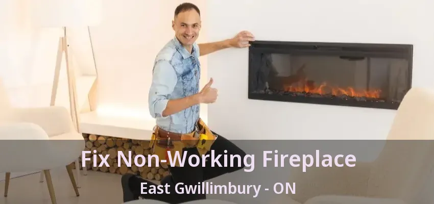 Fix Non-Working Fireplace East Gwillimbury - ON