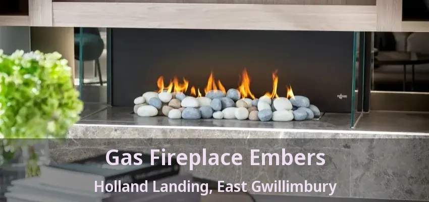 Gas Fireplace Embers Holland Landing, East Gwillimbury - ON