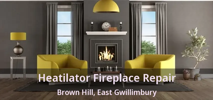 Heatilator Fireplace Repair Brown Hill, East Gwillimbury - ON