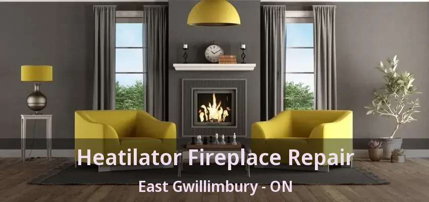 Heatilator Fireplace Repair East Gwillimbury - ON