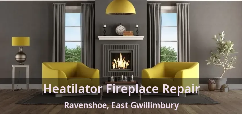 Heatilator Fireplace Repair Ravenshoe, East Gwillimbury - ON