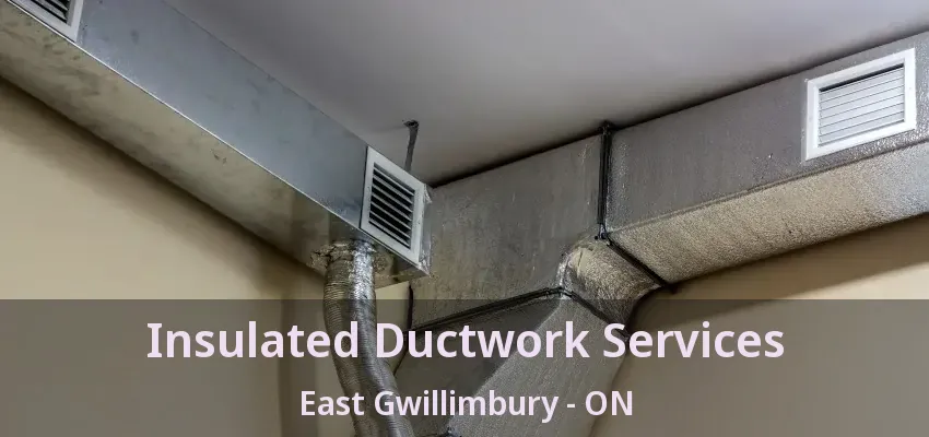 Insulated Ductwork Services East Gwillimbury - ON