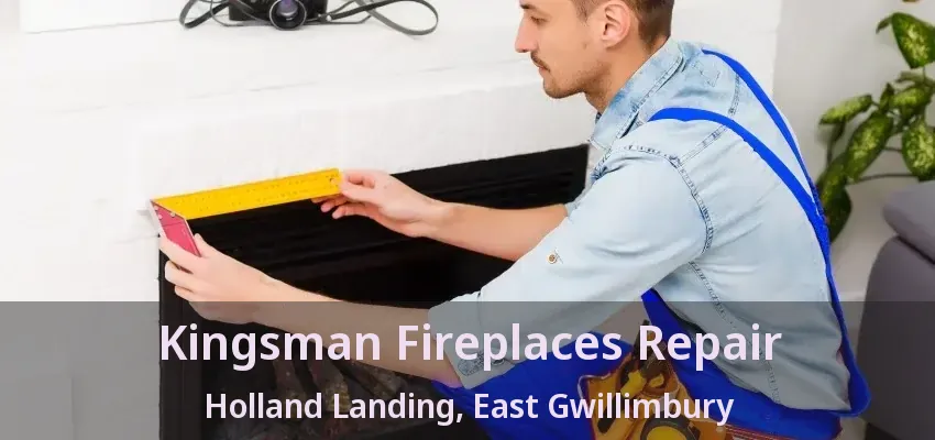 Kingsman Fireplaces Repair Holland Landing, East Gwillimbury - ON