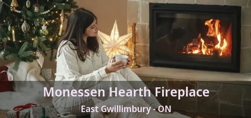 Monessen Hearth Fireplace East Gwillimbury - ON