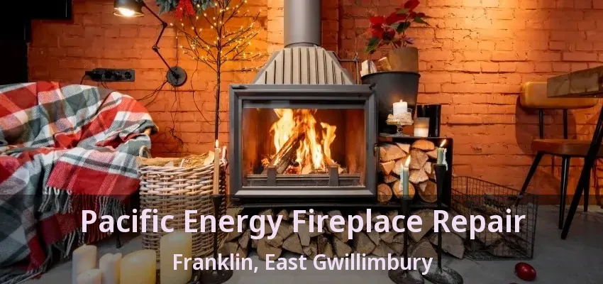 Pacific Energy Fireplace Repair Franklin, East Gwillimbury - ON