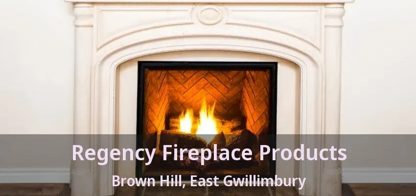 Regency Fireplace Products Brown Hill, East Gwillimbury - ON