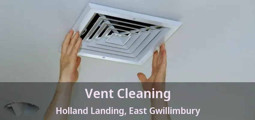 Vent Cleaning Holland Landing, East Gwillimbury - ON