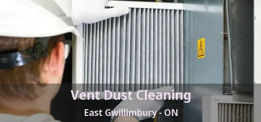 Vent Dust Cleaning East Gwillimbury - ON