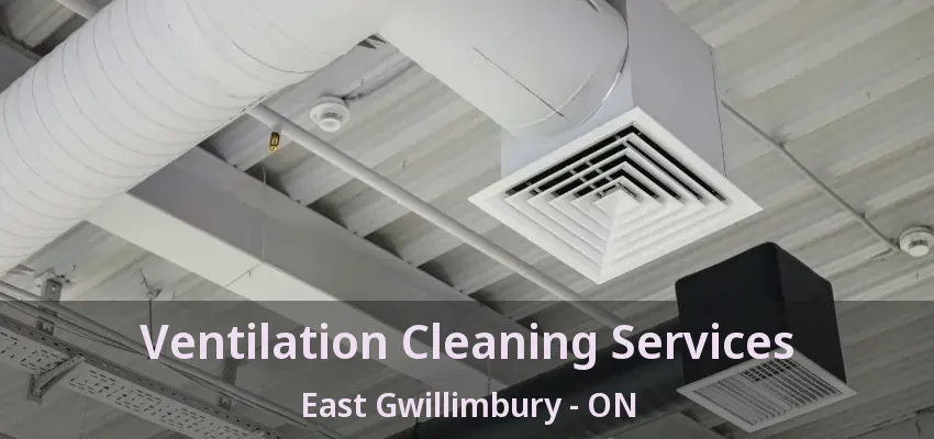 Ventilation Cleaning Services East Gwillimbury - ON