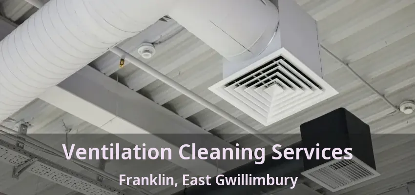 Ventilation Cleaning Services Franklin, East Gwillimbury - ON