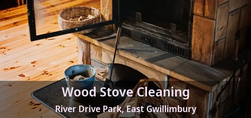 Wood Stove Cleaning River Drive Park, East Gwillimbury - ON